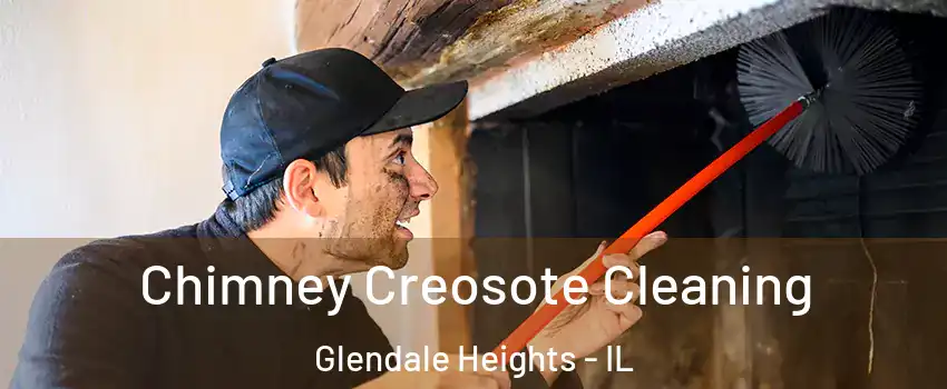  Chimney Creosote Cleaning Glendale Heights - IL