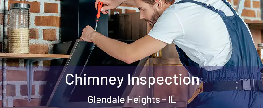  Chimney Inspection Glendale Heights - IL