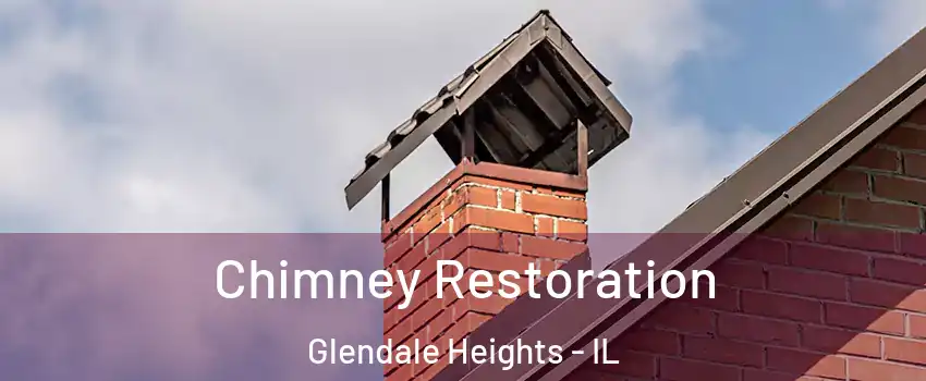 Chimney Restoration Glendale Heights - IL