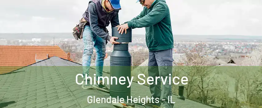  Chimney Service Glendale Heights - IL