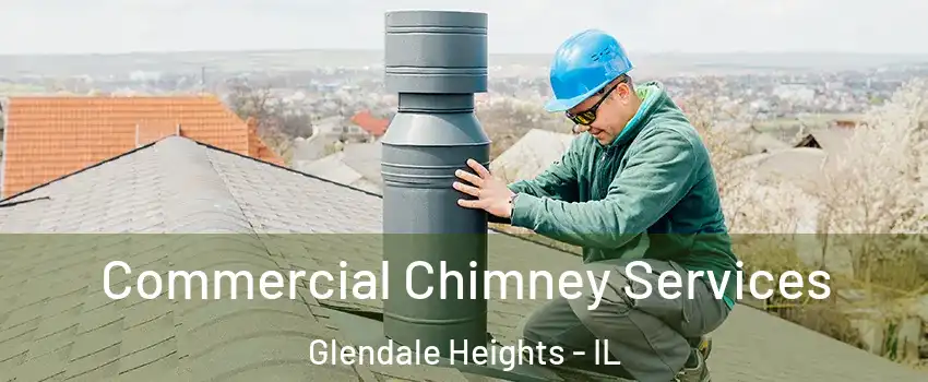  Commercial Chimney Services Glendale Heights - IL