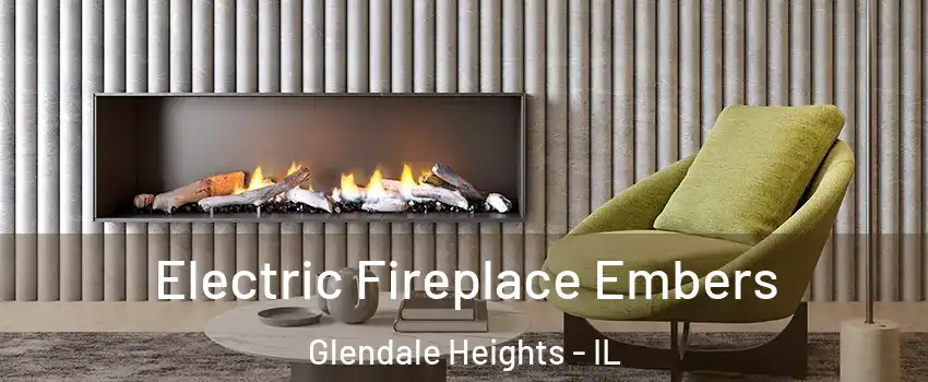  Electric Fireplace Embers Glendale Heights - IL