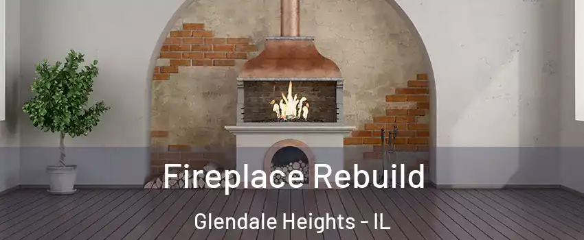  Fireplace Rebuild Glendale Heights - IL