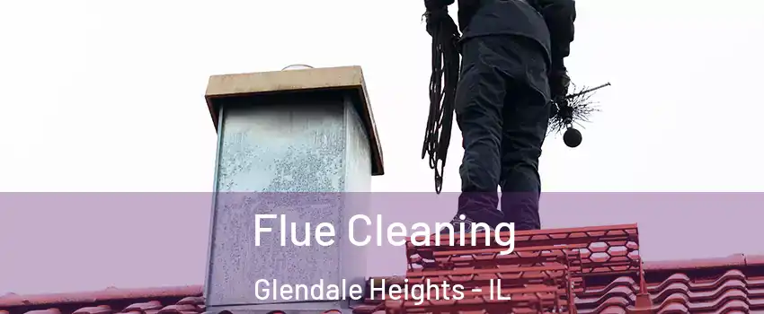 Flue Cleaning Glendale Heights - IL