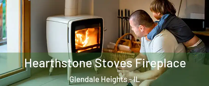  Hearthstone Stoves Fireplace Glendale Heights - IL