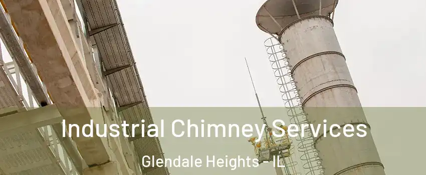  Industrial Chimney Services Glendale Heights - IL