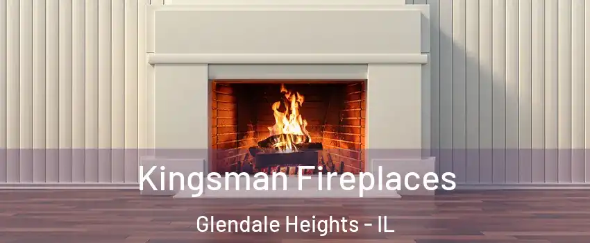  Kingsman Fireplaces Glendale Heights - IL