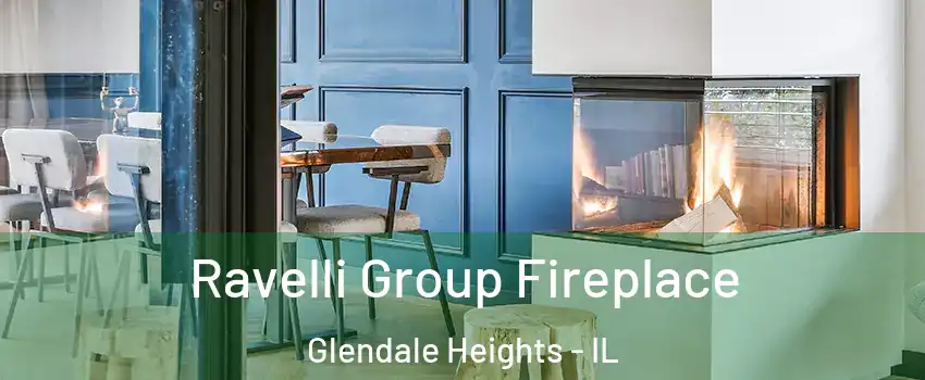  Ravelli Group Fireplace Glendale Heights - IL