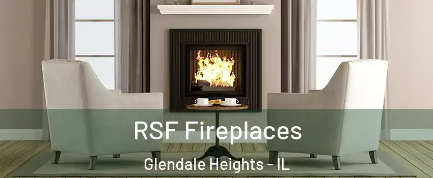  RSF Fireplaces Glendale Heights - IL